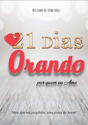 21 DIAS ORANDO POR QUEM AMO